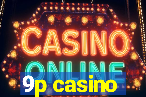 9p casino